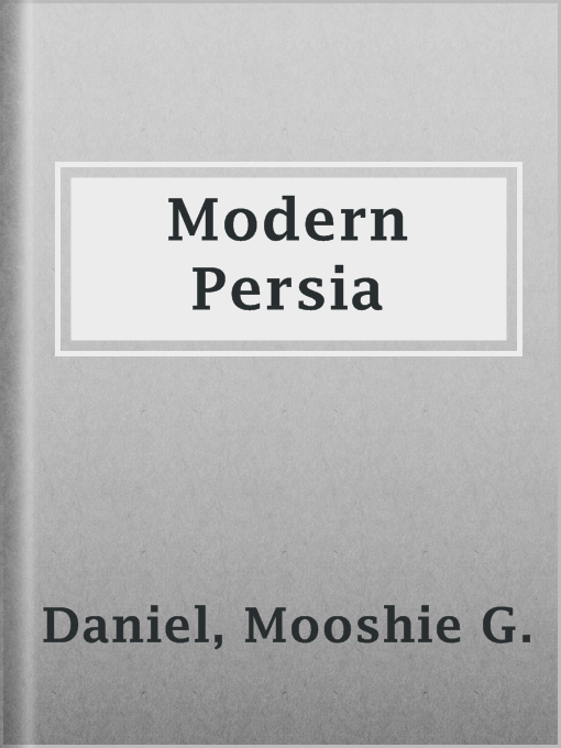 Title details for Modern Persia by Mooshie G. Daniel - Available